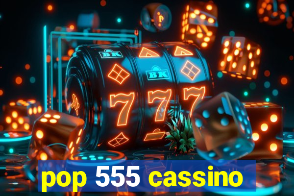 pop 555 cassino